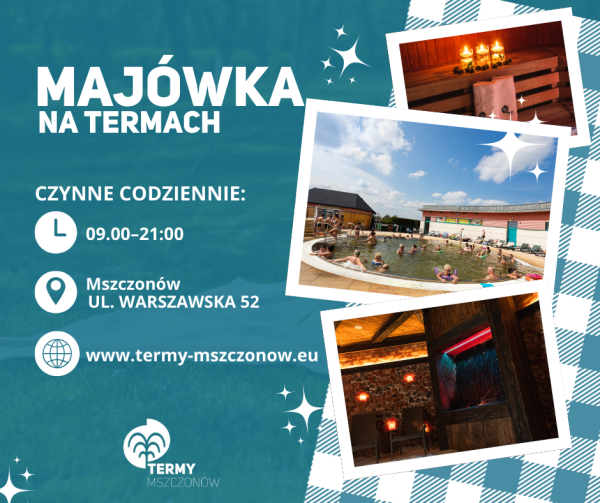 w długi weekend majowy termy czynne są codziennie w godz.: 9.00-21.00